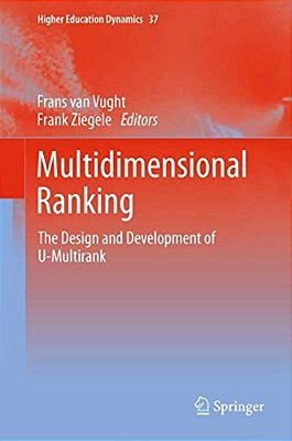 Multidimensional Ranking: The Design And Development Of U-Multirank-..