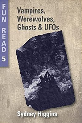 Vampires, Werewolves, Ghosts & Ufos: - For Young Teenagers With Reading Difficulties-..