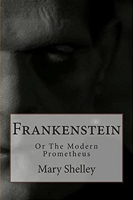 Frankenstein: Or The Modern Prometheus-..
