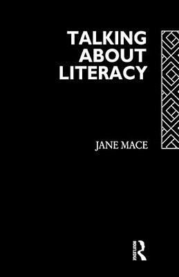 Talking About Literacy: Principles And Practice Of Adult Literacy Education-..