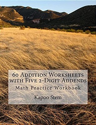 60 Addition Worksheets With Five 2-Digit Addends: Math Practice Workbook-..