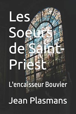 Les Soeurs De Saint-Priest: L'Encaisseur Bouvier-..