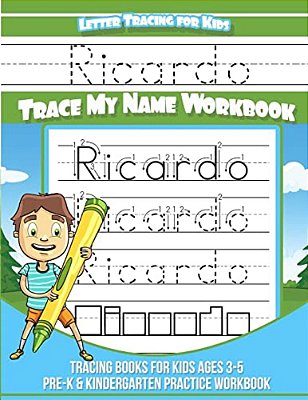 Ricardo Letter Tracing For Kids Trace My Name Workbook: Tracing Books For Kids Ages 3 - 5 Pre-k & Kindergarten Practice Workbook-..