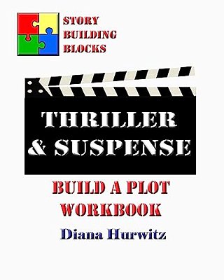 Thriller & Suspense: Build A Plot Workbook-..