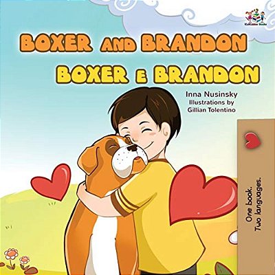 Boxer And Brandon (English Portuguese Bilingual Children's Book -Brazilian): English Portuguese-..