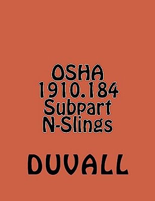 Osha 1910.184 Subpart N-Slings: Materials Handling And Storage Textbook 2016-2017 Editioon-..