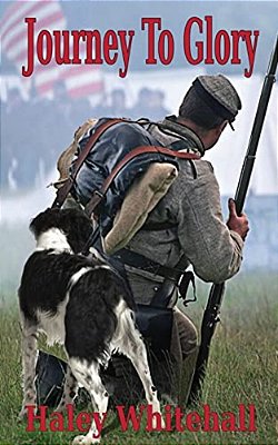 Journey To Glory: A Story Of A Civil War Soldier And His Dog-..