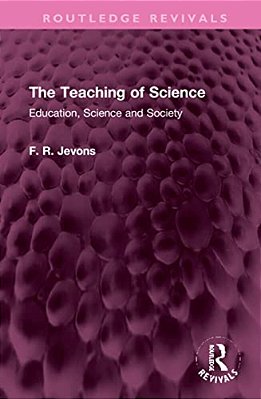 The Teaching Of Science: Education, Science And Society-..