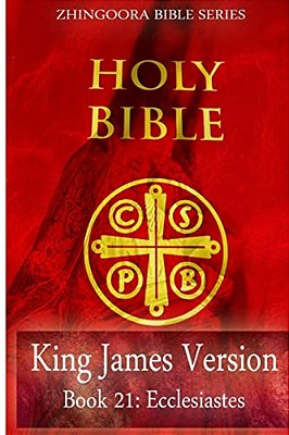 Holy Bible, King James Version, Book 21 Ecclesiastes-..