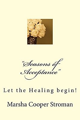 "Seasons Of Acceptance": Let The Healing Begin!-..