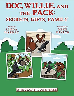 Doc, Willie, And The Pack: Secrets, Gifts, Family: (A Hickory Doc's Tale)-..