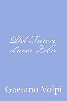 Del Furore D'Aver Libri-..
