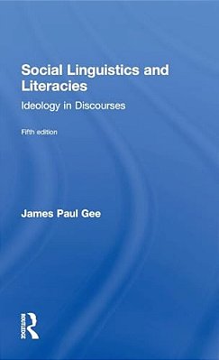 Social Linguistics And Literacies: Ideology In Discourses-..