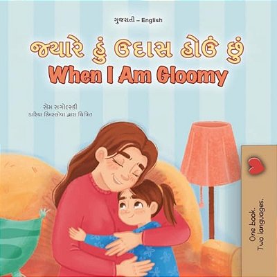 When I Am Gloomy (Gujarati English Bilingual Children's Book)-..