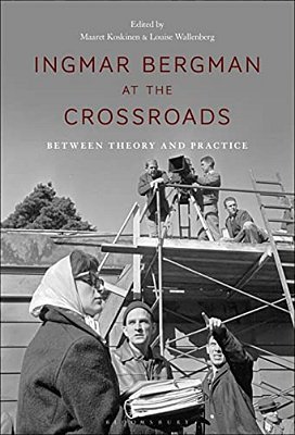 Ingmar Bergman At The Crossroads: Between Theory And Practice-..