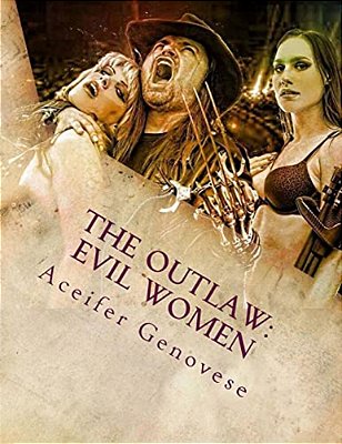 The Outlaw: Evil Women-..