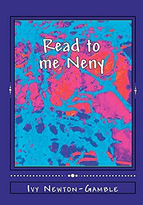 Read To Me Neny: Beyond Baby Talk Teaching Simple African Words To The 21St Century Child-..