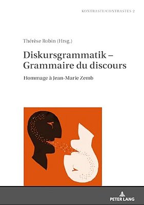 Diskursgrammatik - Grammaire Du Discours: Hommage À Jean-Marie Zemb-..