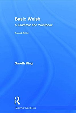 Basic Welsh: A Grammar And Workbook-..