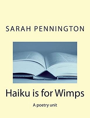 Haiku Is For Wimps A Poetry Unit-..