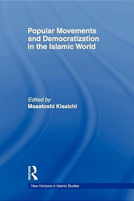 Popular Movements And Democratization In The Islamic World-..