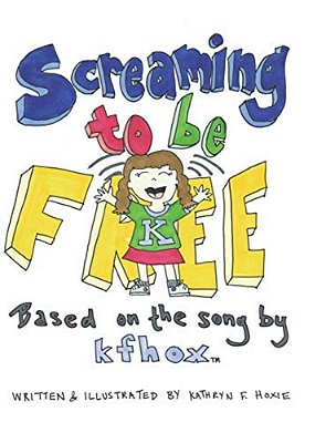 Screaming To Be Free: Based On The Song By Kfhox-..