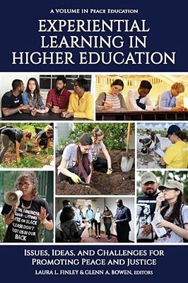 Experiential Learning In Higher Education: Issues, Ideas, And Challenges For Promoting Peace And Justice-..