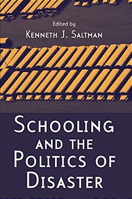 Schooling And The Politics Of Disaster-..