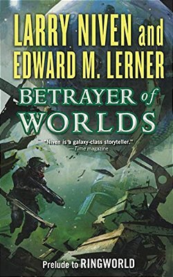 Betrayer Of Worlds: Prelude To Ringworld-..