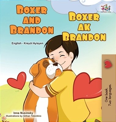 Boxer And Brandon (English Haitian Creole Bilingual Children's Book)-..