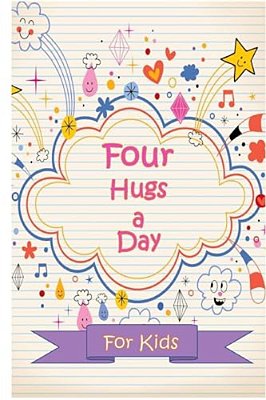 Four Hugs A Day For Kids-..