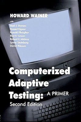 Computerized Adaptive Testing: A Primer-..