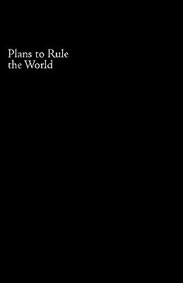 Plans To Rule The World-..