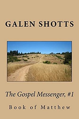 The Gospel Messenger, #1: Book Of Mathew-..