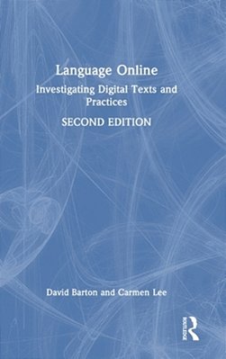 Language Online: Investigating Digital Texts And Practices-..