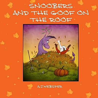 Snoobers And The Goof On The Roof. -..
