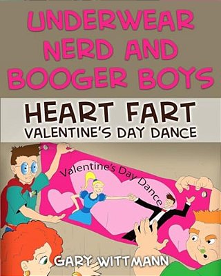 Underwear Nerd And Booger Boys Heart Fart Valentine: Valentine Day Dance-..