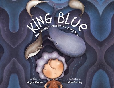 King Blue: How Whales Came To Live In The Sea-..