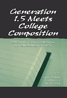 Generation 1.5 Meets College Composition: Issues In The Teaching Of Writing To U. S.-Educated Learners Of Esl-..