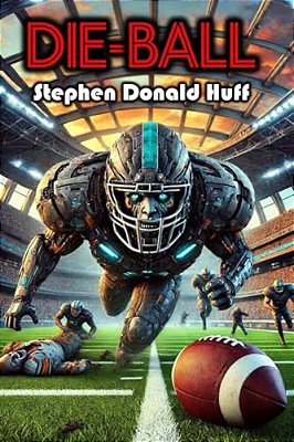 Die-Ball: Death Eidolons: Collected Short Stories 2014-..