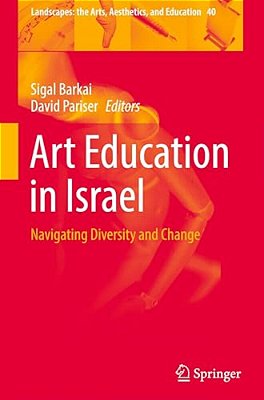 Art Education In Israel: Navigating Diversity And Change-..