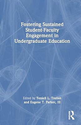 Fostering Sustained Student-Faculty Engagement In Undergraduate Education-..