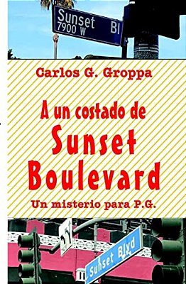 A Un Costado De Sunset Boulevard: Un Misterio Para P. G. -..