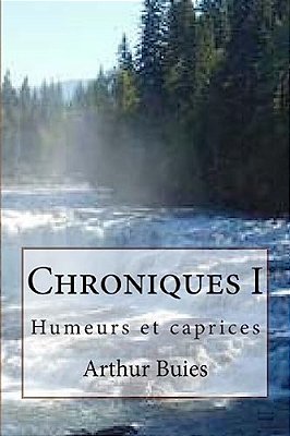 Chroniques I: Humeurs Et Caprices-..