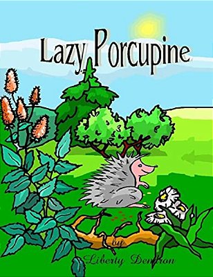 Lazy Porcupine: Children Book-..