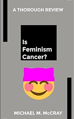 Is Feminism Cancer?-..