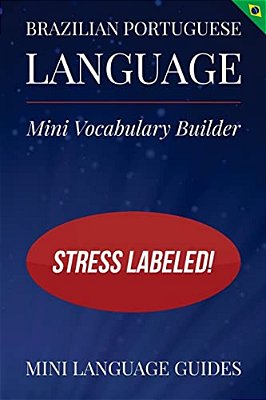 Brazilian Portuguese Language Mini Vocabulary Builder: Stress Labeled!-..