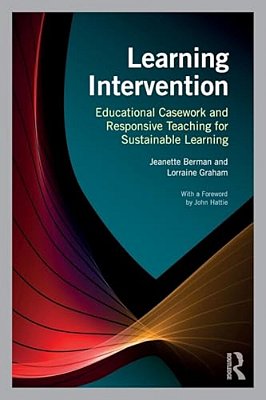 Learning Intervention: Educational Casework And Responsive Teaching For Sustainable Learning-..
