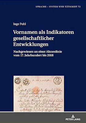 Vornamen Als Indikatoren Gesellschaftlicher Entwicklungen: Nachgewiesen An Einer Ahnenlinie Vom 17. Jahrhundert Bis 2018-..