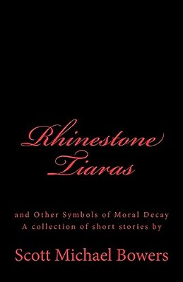 Rhinestone Tiaras: And Other Symbols Of Moral Decay-..